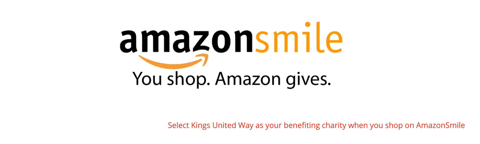Select Kings United Way as your benefiting charity when you shop on AmazonSmile